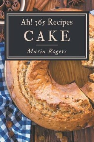 Cover of Ah! 365 Cake Recipes
