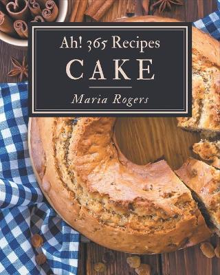 Book cover for Ah! 365 Cake Recipes