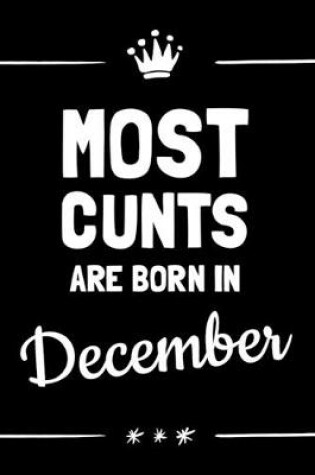 Cover of Most Cunts Are Born In December