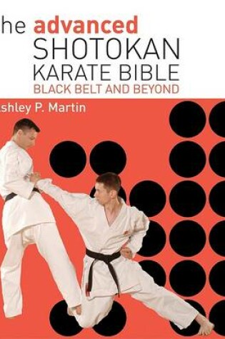 Cover of The Advanced Shotokan Karate Bible