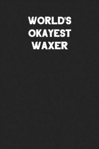 Cover of World's Okayest Waxer