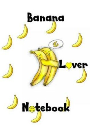 Cover of Banana Lover Notebook