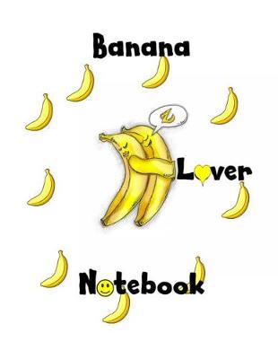 Book cover for Banana Lover Notebook