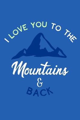 Book cover for I Love You To The Mountains & Back