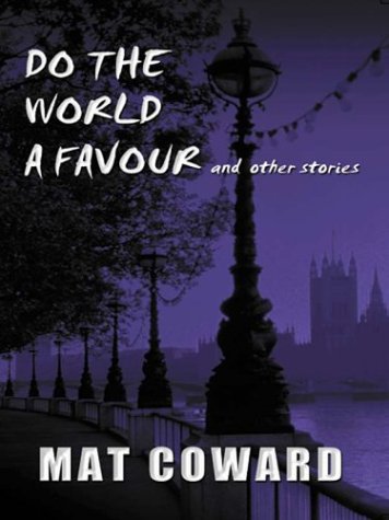 Book cover for Do the World a Favour and Other Stories