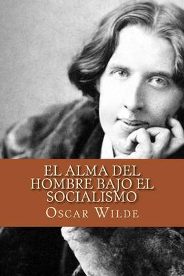 Book cover for El Alma del Hombre Bajo el Socialismo (Spanish Edition)