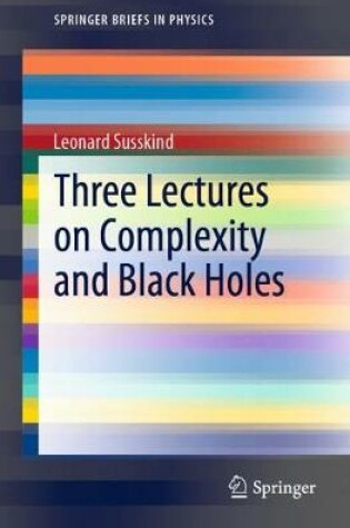 Cover of Three Lectures on Complexity and Black Holes
