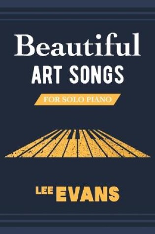 Cover of Beautiful Art Songs for Solo Piano