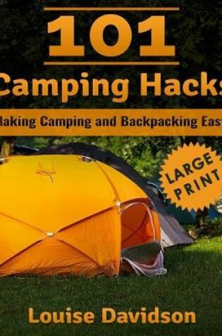 Cover of 101 Camping Hacks ***Large Print Edition***