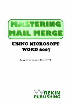 Book cover for Mastering Mail Merge Using Microsoft Word 2007