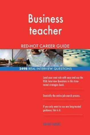 Cover of Business teacher RED-HOT Career Guide; 2498 REAL Interview Questions