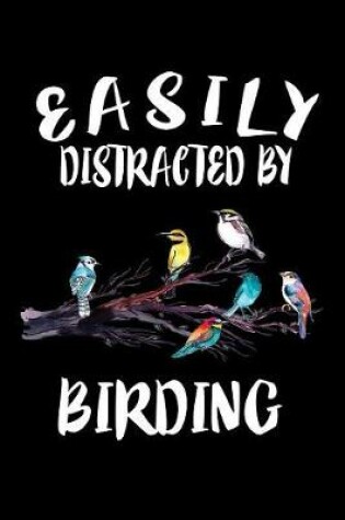 Cover of Easily Distracted By Birding