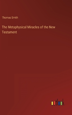 Book cover for The Metaphysical Miracles of the New Testament