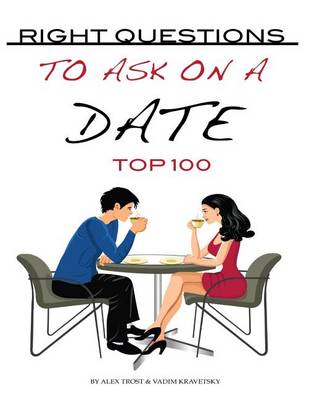 Book cover for Right Questions To Ask On A Date