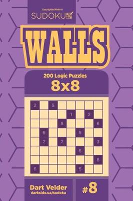Book cover for Sudoku Walls - 200 Logic Puzzles 8x8 (Volume 8)