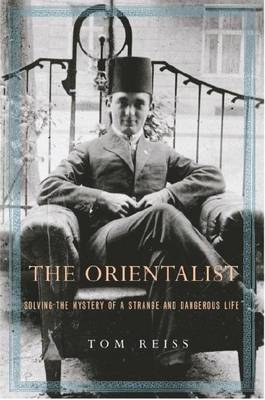 Book cover for Orientalist, The: Solving the Mystery of a Strange and Dangerous Life