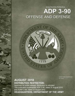 Book cover for Army Doctrine Publication ADP 3-90 Offense and Defense August 2018