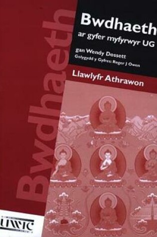 Cover of Bwdhaeth ar Gyfer Myfyrwyr UG: Llawlyfr Athrawon