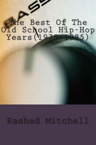 Cover of The Best Of The Old School Hip-Hop Years(1979-1985)