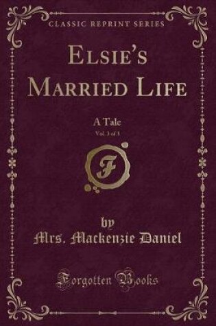 Cover of Elsie's Married Life, Vol. 3 of 3