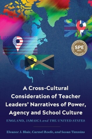 Cover of A Cross-Cultural Consideration of Teacher Leaders' Narratives of Power, Agency and School Culture