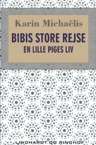 Cover of Bibis store rejse. En lille piges liv