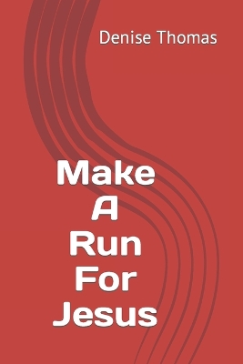 Book cover for Make A Run For Jesus