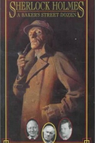Cover of Sherlock Holmes: a Baker's Street Dozen