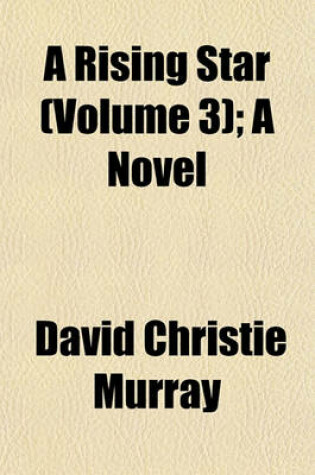 Cover of A Rising Star (Volume 3); A Novel