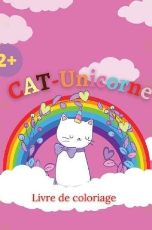 Cover of Livre de coloriage CAT-Unicorn
