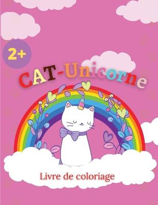 Book cover for Livre de coloriage CAT-Unicorn