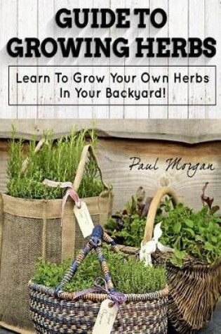 Cover of Guide to Growing Herbs