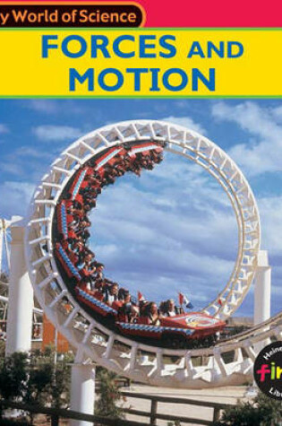 Cover of My World of Science: Forces and Motion