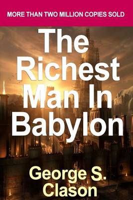Book cover for The Richest Man in Babylon by Clason, George (2010) Paperback