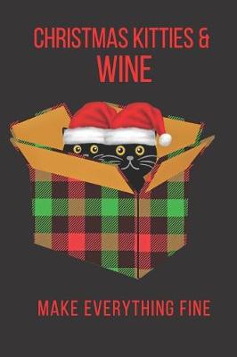 Book cover for Christmas Kitties & Wine Make Everything Fine