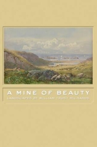 Cover of Mine of Beauty: Landscapes by William Trost Richards