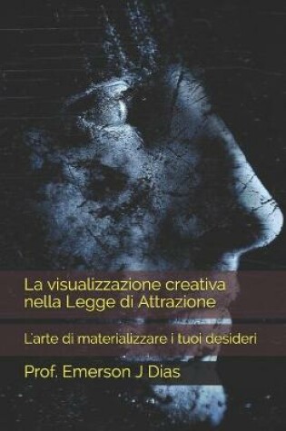 Cover of La visualizzazione creativa nella Legge di Attrazione