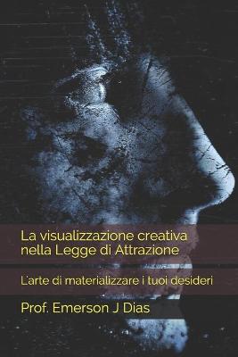 Book cover for La visualizzazione creativa nella Legge di Attrazione