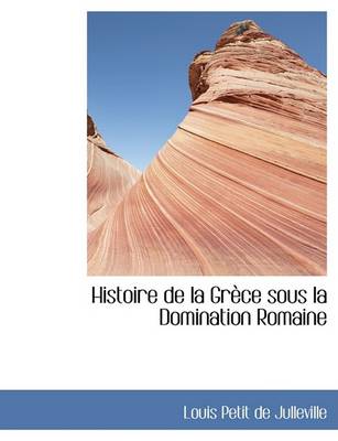 Book cover for Histoire de La Grece Sous La Domination Romaine