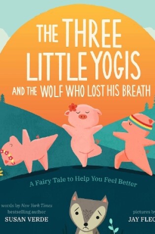 Cover of The Three Little Yogis and the Wolf Who Lost His Breath