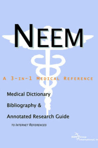 Cover of Neem - A Medical Dictionary, Bibliography, and Annotated Research Guide to Internet References