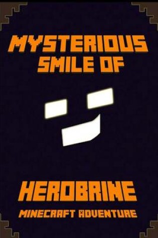 Cover of The Mysterious Smile of Herobrine