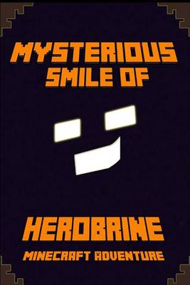 Book cover for The Mysterious Smile of Herobrine