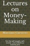 Book cover for Lectures on Money-Making