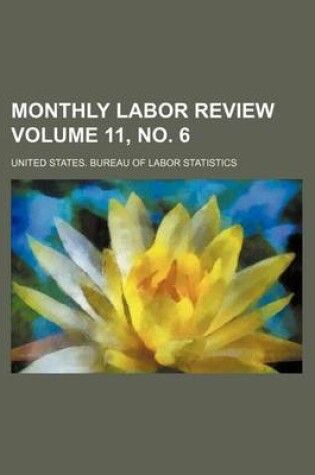 Cover of Monthly Labor Review Volume 11, No. 6