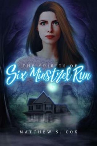 Cover of The Spirits of Six Minstrel Run