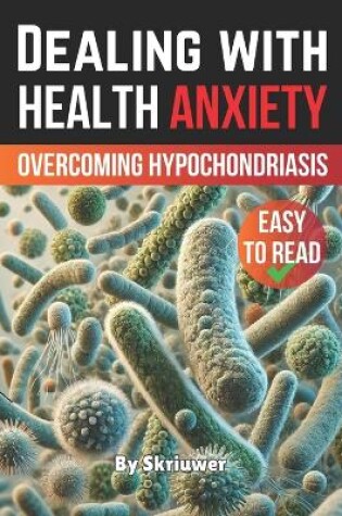 Cover of Dealing with Health Anxiety