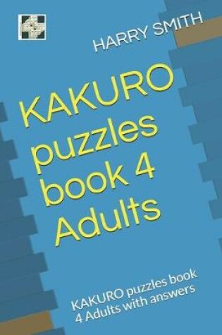 Cover of KAKURO puzzles book 4 Adults