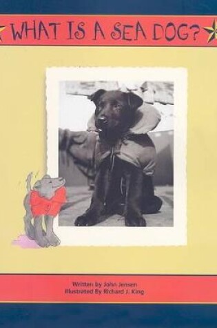 Cover of What Is a Sea Dog