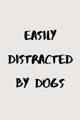 Book cover for Easily distracted by dogs